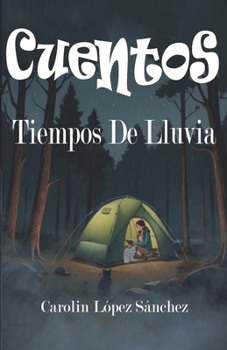 Cuentos Tiempos de Lluvia: Colección de cuentos, 15 cuentos de terror y suspenso para adultos. (Spanish Edition)