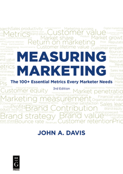 Paperback Measuring Marketing: The 100+ Essential Metrics Every Marketer Needs, Third Edition Book