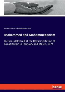 Paperback Mohammed and Mohammedanism: lectures delivered at the Royal institution of Great Britain in February and March, 1874 Book