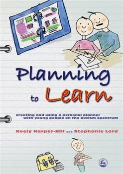 Paperback Planning to Learn: Creating and Using a Personal Planner with Young People on the Autism Spectrum Book