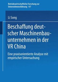 Paperback Beschaffung Deutscher Maschinenbauunternehmen in Der VR China: Eine Praxisorientierte Analyse Mit Empirischer Untersuchung [German] Book