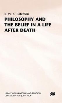 Philosophy and the Belief in a Life After Death (Library of Philosophy and Religion (Houndmills, Basingstoke, England).)