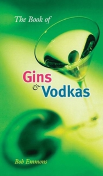 Hardcover The Book of Gins and Vodkas: A Complete Guide Book