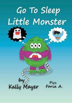 Go To Sleep Little Monster - Book #4 of the Little Monsters