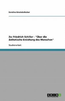 Paperback Zu: Friedrich Schiller - "Über die ästhetische Erziehung des Menschen" [German] Book