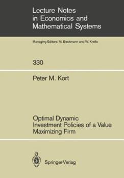 Paperback Optimal Dynamic Investment Policies of a Value Maximizing Firm Book