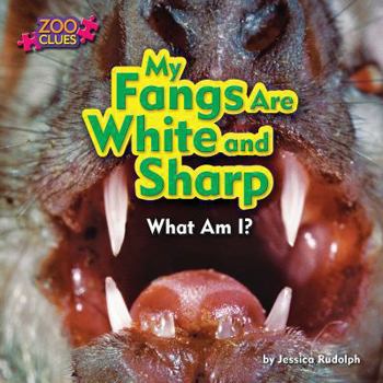 My Fangs Are White and Sharp - Book  of the Zoo Clues