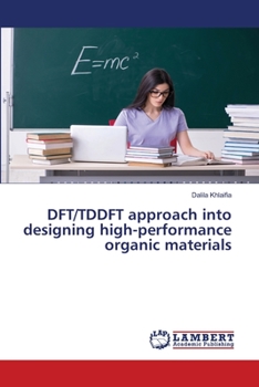 Paperback DFT/TDDFT approach into designing high-performance organic materials Book