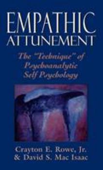 Hardcover Empathic Attunement: The 'Technique' of Psychoanalytic Self Psychology Book