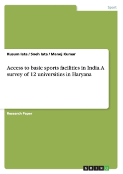 Paperback Access to basic sports facilities in India. A survey of 12 universities in Haryana Book