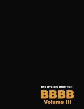 Paperback Bye Bye Big Brother: Volume III Book