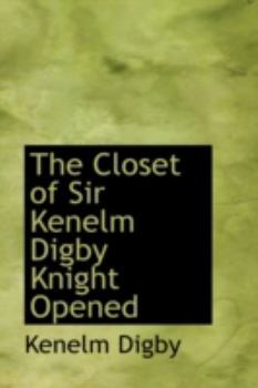 Hardcover The Closet of Sir Kenelm Digby Knight Opened Book