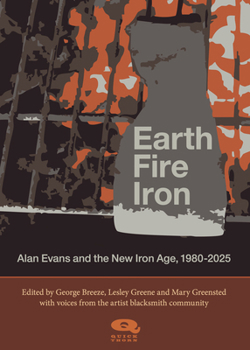 Earth, Fire, Iron: Alan Evans and the New Iron Age