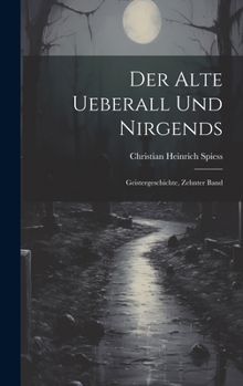 Hardcover Der Alte Ueberall Und Nirgends: Geistergeschichte, Zehnter Band [German] Book