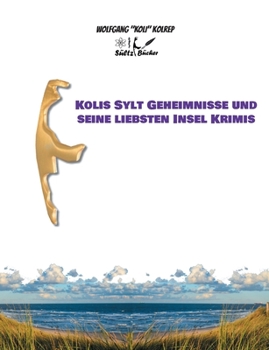 Paperback Kolis Sylt Geheimnisse und seine liebsten Insel Krimis [German] Book