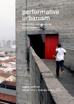 Hardcover Performative Urbanism: Generating and Designing Urban Space Book