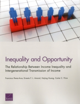 Paperback Inequality and Opportunity: The Relationship Between Income Inequality and Intergenerational Transmission of Income Book