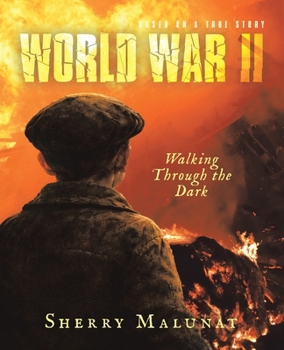 Paperback WORLD WAR II Walking Through the Dark: Based on a True Story Book