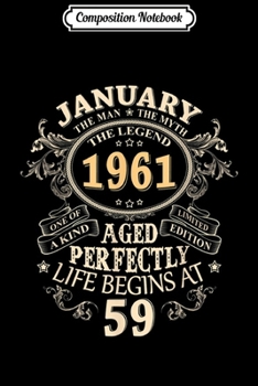 Composition Notebook: 59 Years Awesome 59th Birthday Born January 1961 Best Gift  Journal/Notebook Blank Lined Ruled 6x9 100 Pages