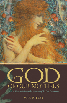 Paperback God of Our Mothers: Face to Face with Powerful Women of the Old Testament Book