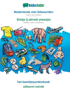 BABADADA, Nederlands met lidwoorden - Srbija (Latinski pisanje), het beeldwoordenboek - slikovni recnik (Dutch Edition)