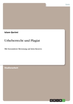 Paperback Urheberrecht und Plagiat: Mit besonderer Betonung auf dem Kosovo [German] Book