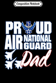Composition Notebook: Air National Guard Dad USA Air Force Military Journal/Notebook Blank Lined Ruled 6x9 100 Pages
