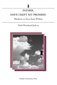 Paperback Father, Have I Kept My Promise?: Madness as Seen from Within Book