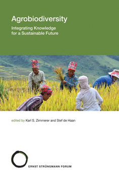 Agrobiodiversity: Integrating Knowledge for a Sustainable Future - Book  of the Strüngmann Forum Reports