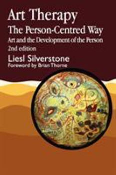 Paperback Art Therapy - The Person-Centred Way: Art and the Development of the Person Second Edition Book