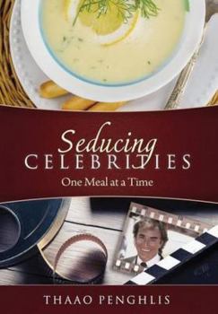 Hardcover Seducing Celebrities One Meal at a Time Book