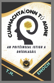 CUMHACHTAÍONN TÚ AIGNE: An Poitéinseal Istigh A Dhíghlasáil