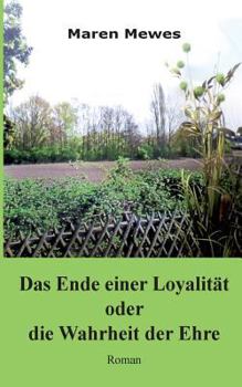 Paperback Das Ende einer Loyalität oder die Wahrheit der Ehre [German] Book
