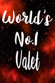 Worlds No.1 Valet: The perfect gift for the professional in your life - Funny 119 page lined journal!