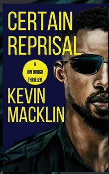 Paperback Certain Reprisal: A Jon Dough Thriller Book