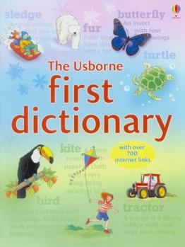Paperback The Usborne First Dictionary: With Over 700 Internet Links Book