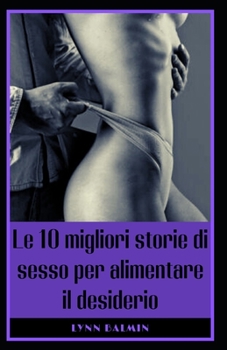 Le 10 migliori storie di sesso per alimentare il desiderio