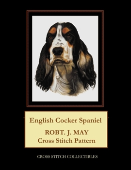 Paperback English Cocker Spaniel: Robt. J. May Cross Stitch Pattern [Large Print] Book
