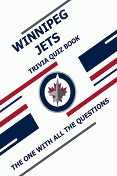 Paperback Winnipeg Jets Trivia Quiz Book: The One With All The Questions Book