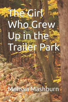 The Girl Who Grew Up in the Trailer Park