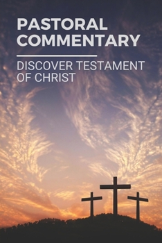 Paperback Pastoral Commentary: Discover Testament Of Christ: Discover Pastoral Commentary Book