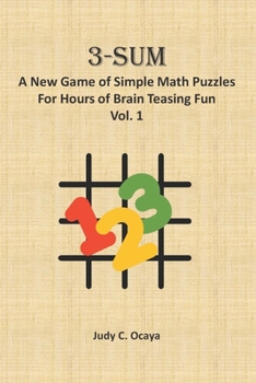 Paperback 3-Sum: A New Game of Simple Math Puzzles For Hours of Brain Teasing Fun (Vol. 1) Book