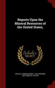 Hardcover Reports Upon the Mineral Resources of the United States, Book