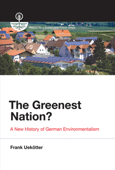 Paperback The Greenest Nation?: A New History of German Environmentalism Book