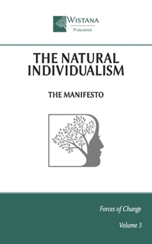The Natural Individualism: The Manifesto (Forces of Change)