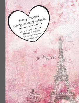 Story Journal Composition Notebook Draw & Write Half College Ruled Lines Half Blank Space: Combined Note and Sketch Workbook Top & Bottom