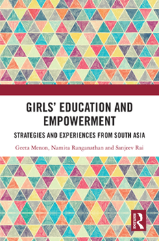 Hardcover Girls' Education and Empowerment: Strategies and Experiences from South Asia Book
