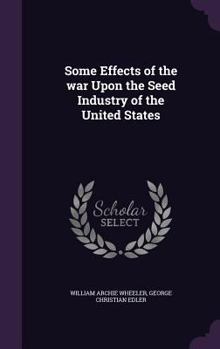 Some Effects Of The War Upon The Seed Industry Of The United States