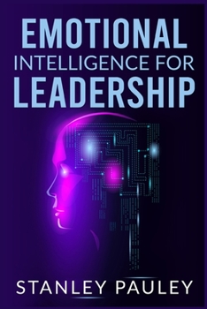 Paperback Emotional Intelligence For Leadership Book