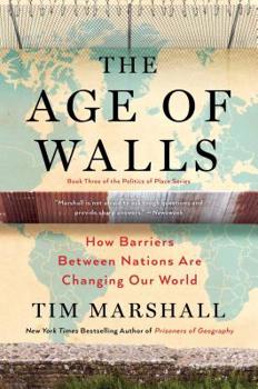 Hardcover The Age of Walls: How Barriers Between Nations Are Changing Our World Book